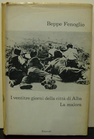 Beppe Fenoglio I ventitre giorni della città  di Alba. La malora 1963 Torino Einaudi